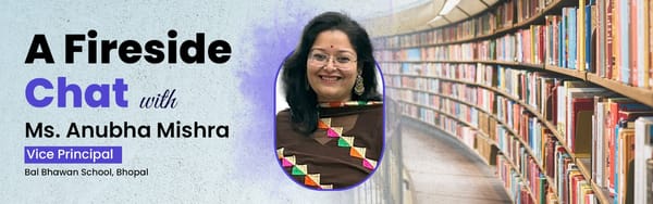 A Fireside Chat on the Importance of Reading: Insights from Ms. Anubha Mishra, Bal Bhawan School, Bhopal